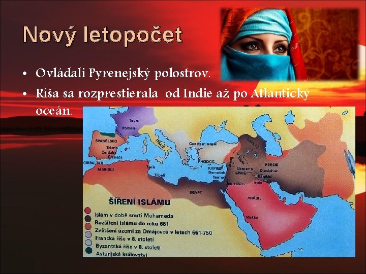 Nový letopočet • Ovládali Pyrenejský polostrov. • Ríša sa rozprestierala od Indie až po Nový letopočet • Ovládali Pyrenejský polostrov. • Ríša sa rozprestierala od Indie až po