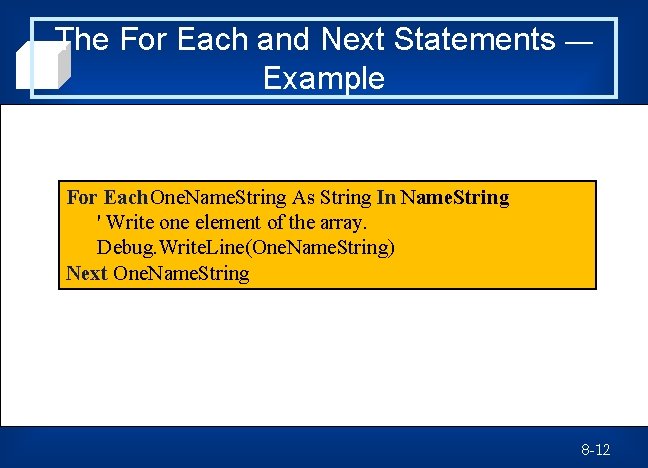 The For Each and Next Statements — Example For Each One. Name. String As