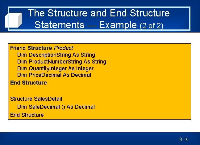 The Structure and End Structure Statements — Example (2 of 2) Friend Structure Product