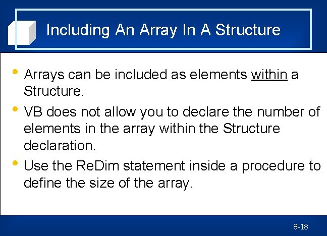 Including An Array In A Structure • Arrays can be included as elements within