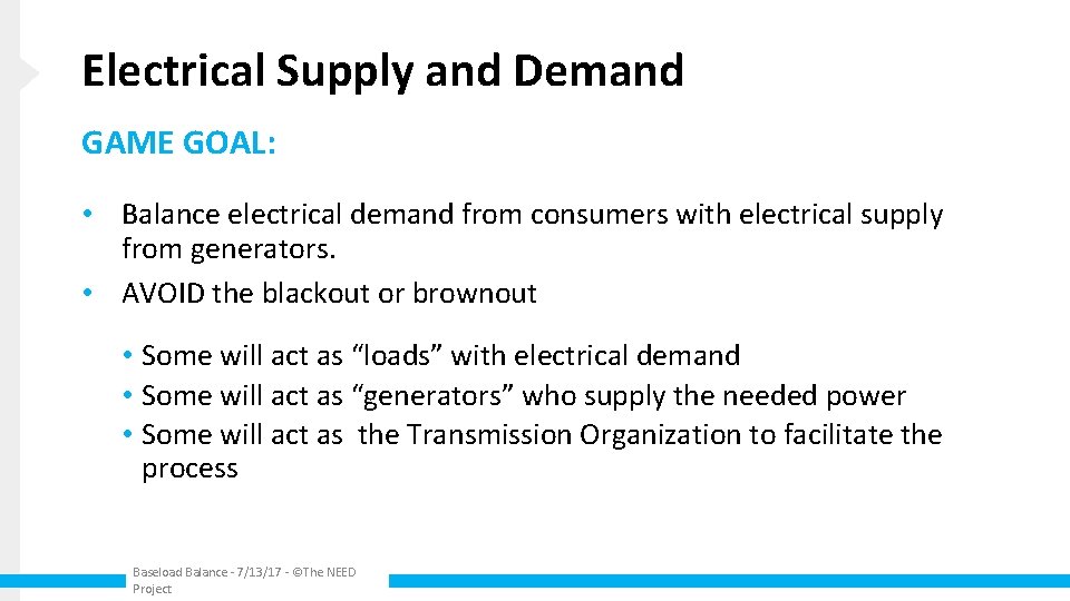 Electrical Supply and Demand GAME GOAL: • Balance electrical demand from consumers with electrical Electrical Supply and Demand GAME GOAL: • Balance electrical demand from consumers with electrical