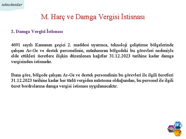 teknokentler M. Harç ve Damga Vergisi İstisnası 2. Damga Vergisi İstisnası 4691 sayılı Kanunun