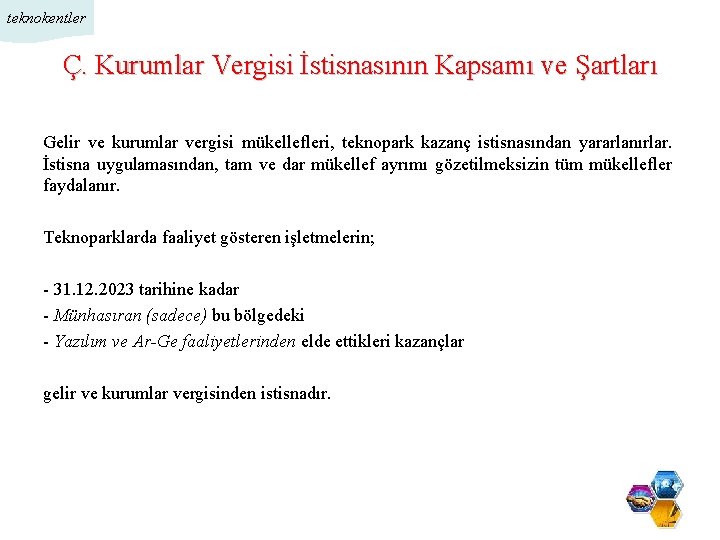 teknokentler Ç. Kurumlar Vergisi İstisnasının Kapsamı ve Şartları Gelir ve kurumlar vergisi mükellefleri, teknopark