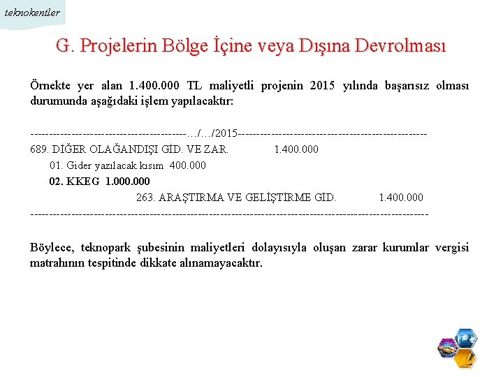 teknokentler G. Projelerin Bölge İçine veya Dışına Devrolması Örnekte yer alan 1. 400. 000