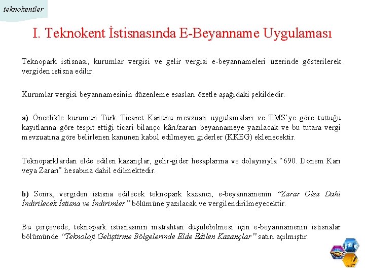 teknokentler I. Teknokent İstisnasında E-Beyanname Uygulaması Teknopark istisnası, kurumlar vergisi ve gelir vergisi e-beyannameleri