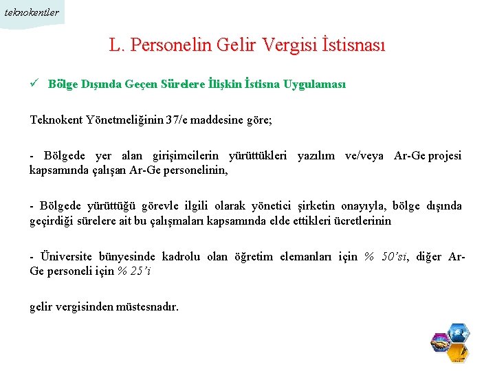 teknokentler L. Personelin Gelir Vergisi İstisnası ü Bölge Dışında Geçen Sürelere İlişkin İstisna Uygulaması