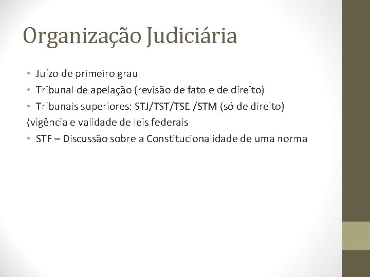 Organização Judiciária • Juízo de primeiro grau • Tribunal de apelação (revisão de fato