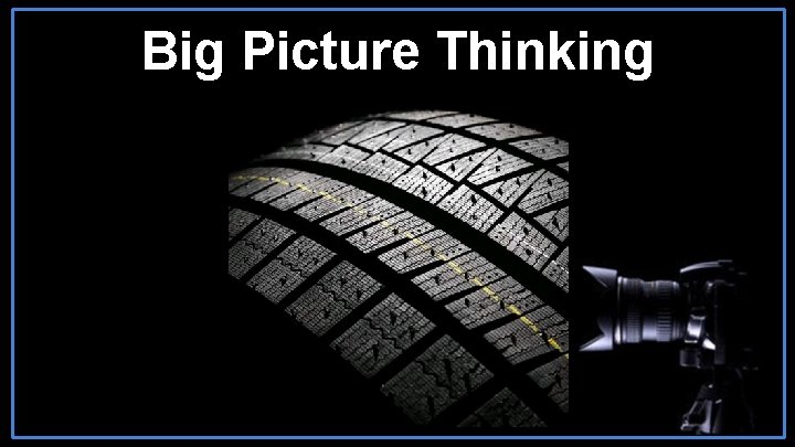 Big Picture Thinking 
