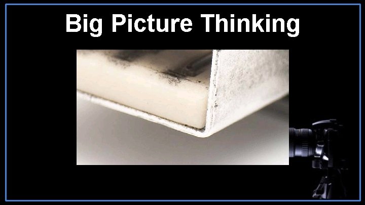 Big Picture Thinking 