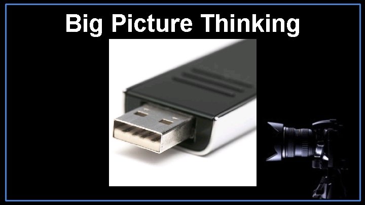Big Picture Thinking 