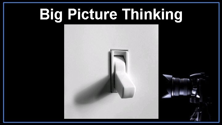 Big Picture Thinking 