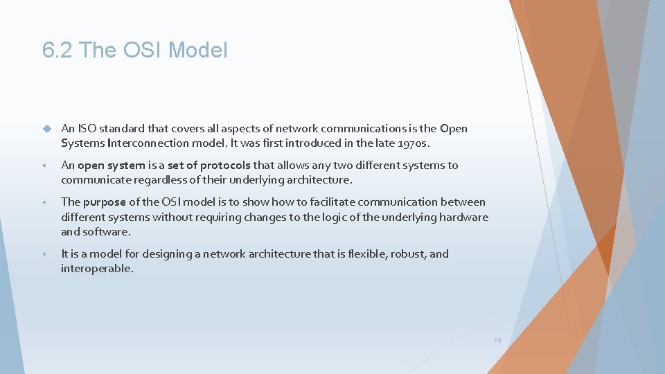 6. 2 The OSI Model An ISO standard that covers all aspects of network