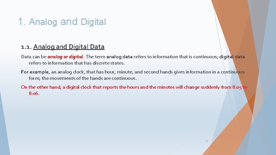 1. Analog and Digital 1. 1. Analog and Digital Data can be analog or