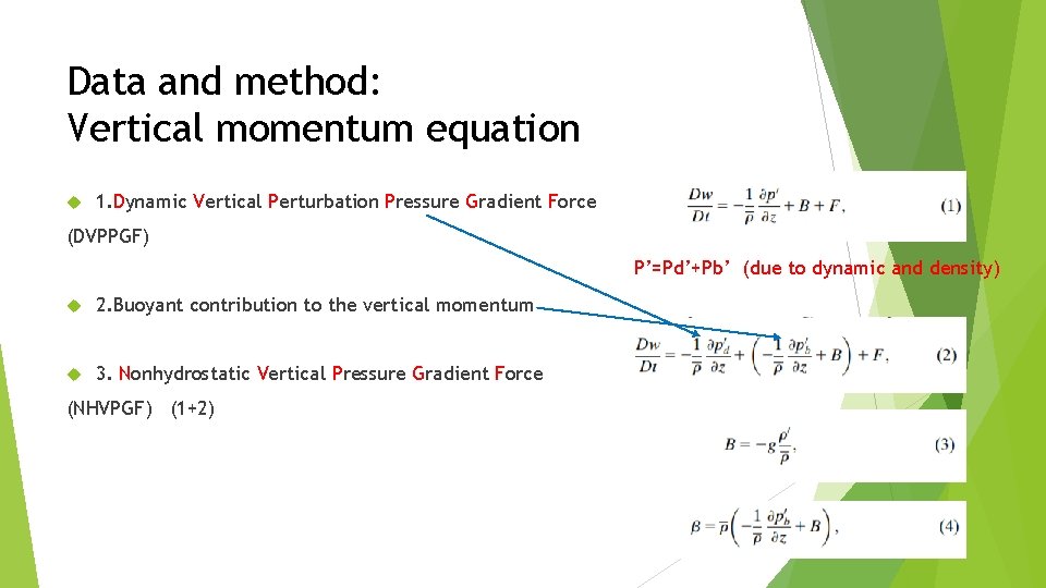 Data and method: Vertical momentum equation 1. Dynamic Vertical Perturbation Pressure Gradient Force (DVPPGF)