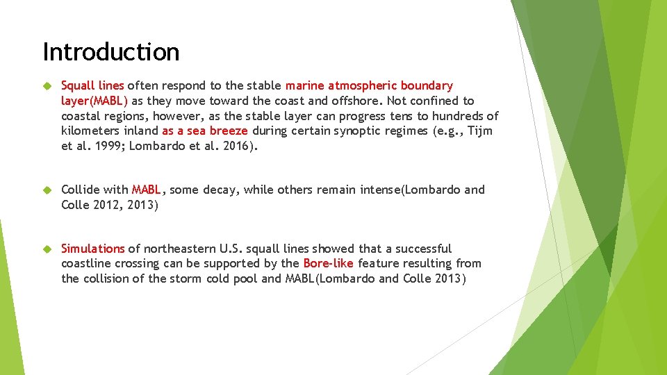 Introduction Squall lines often respond to the stable marine atmospheric boundary layer(MABL) as they