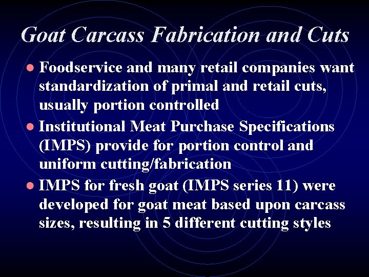 Goat Carcass Fabrication and Cuts ● Foodservice and many retail companies want standardization of