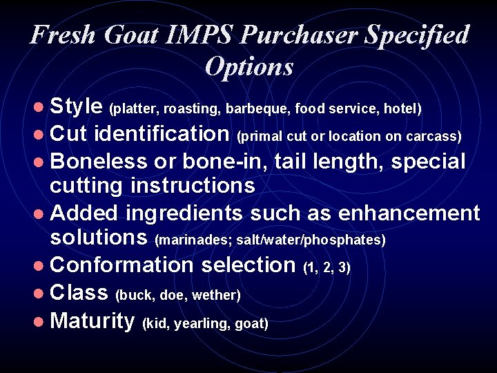 Fresh Goat IMPS Purchaser Specified Options ● Style (platter, roasting, barbeque, food service, hotel)