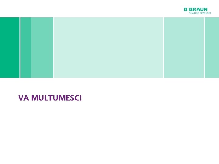 VA MULTUMESC! B. Braun Melsungen AG 1 8 18 