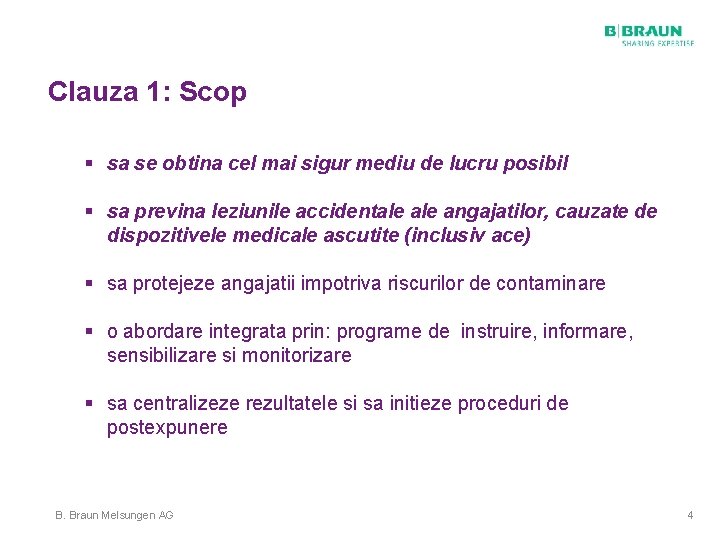 Clauza 1: Scop § sa se obtina cel mai sigur mediu de lucru posibil