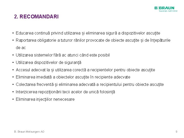 2. RECOMANDARI • Educarea continuă privind utilizarea și eliminarea sigură a dispozitivelor ascuțite •