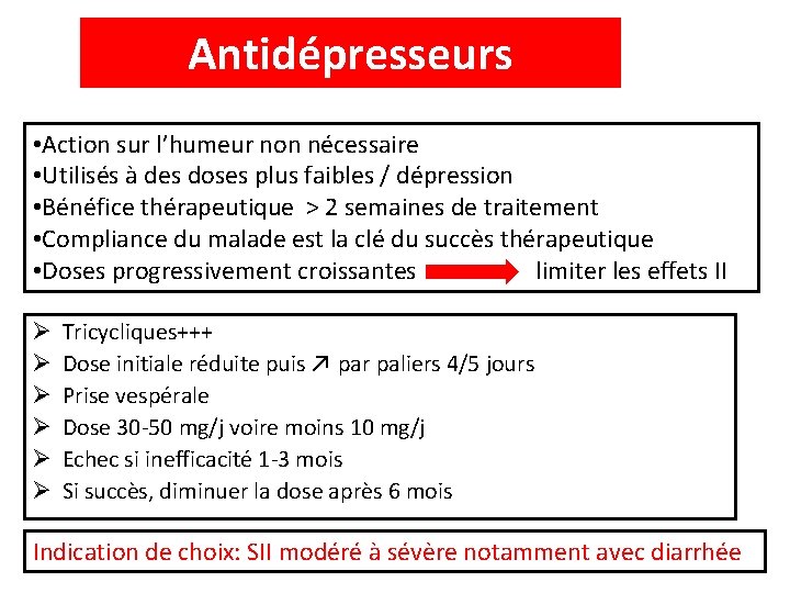 Antidépresseurs • Action sur l’humeur non nécessaire • Utilisés à des doses plus faibles