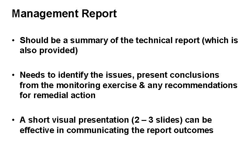 Management Report • Should be a summary of the technical report (which is also