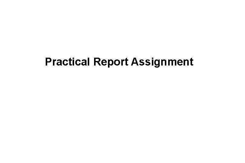 Practical Report Assignment 