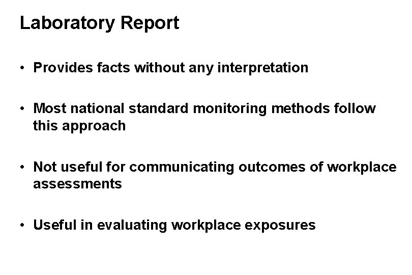 Laboratory Report • Provides facts without any interpretation • Most national standard monitoring methods