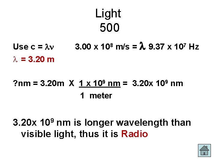 Light 500 Use c = 3. 00 x 108 m/s = 9. 37 x