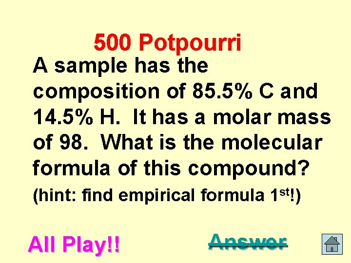 500 Potpourri A sample has the composition of 85. 5% C and 14. 5%