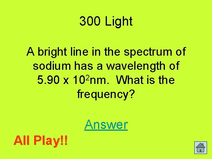 300 Light A bright line in the spectrum of sodium has a wavelength of