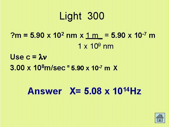Light 300 ? m = 5. 90 x 102 nm x 1 m_ =