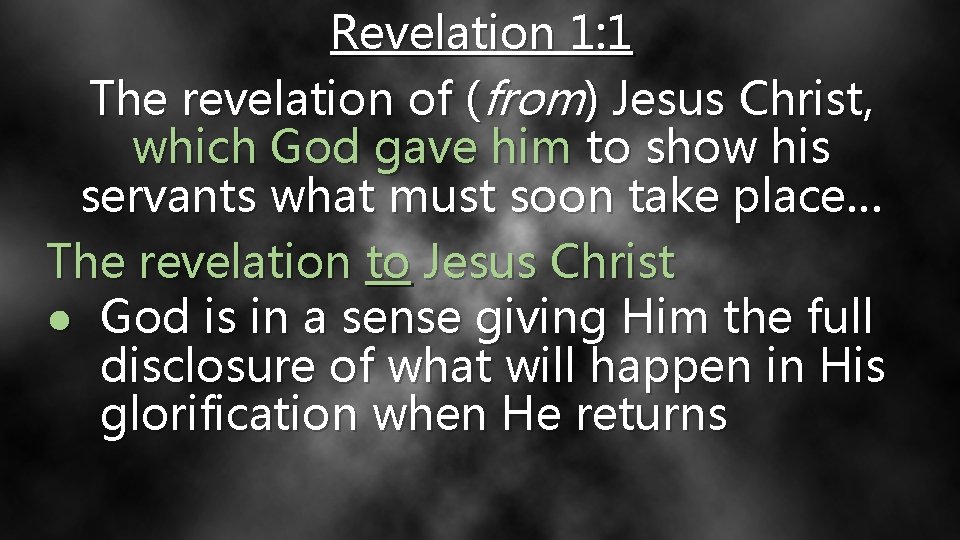 Revelation 1: 1 The revelation of (from) Jesus Christ, which God gave him to Revelation 1: 1 The revelation of (from) Jesus Christ, which God gave him to