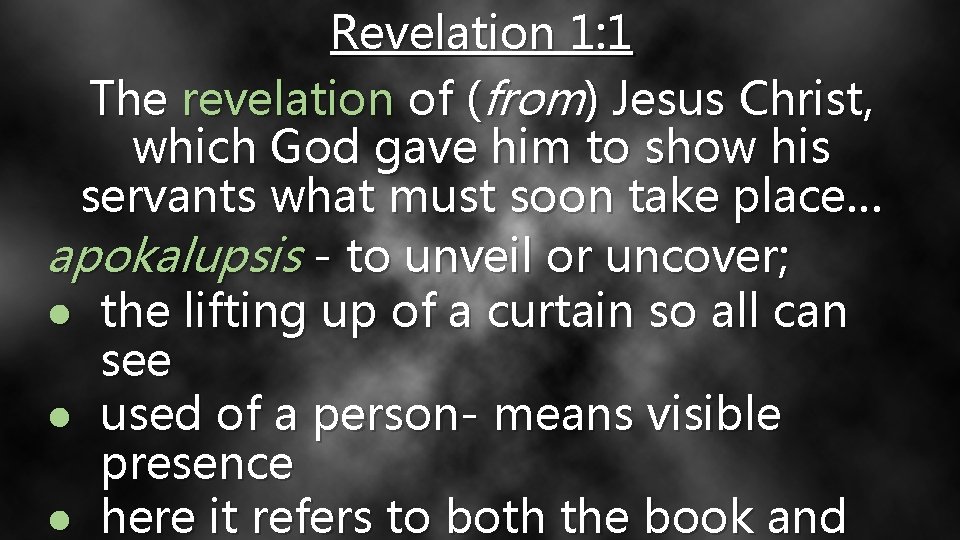 Revelation 1: 1 The revelation of (from) Jesus Christ, which God gave him to