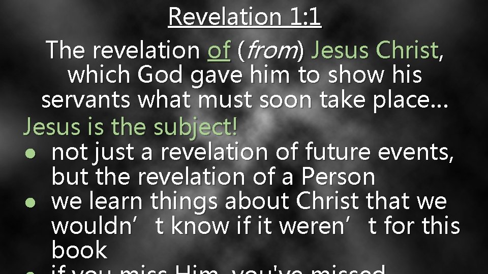 Revelation 1: 1 The revelation of (from) Jesus Christ, which God gave him to