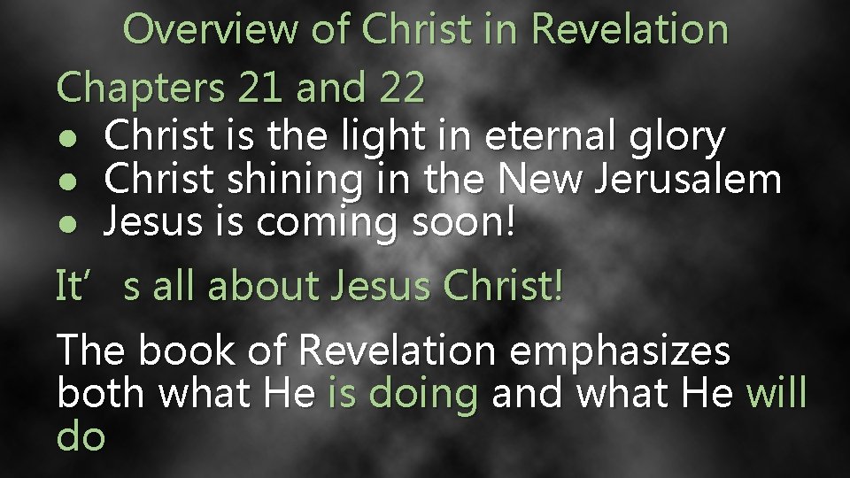 Overview of Christ in Revelation Chapters 21 and 22 ● Christ is the light Overview of Christ in Revelation Chapters 21 and 22 ● Christ is the light