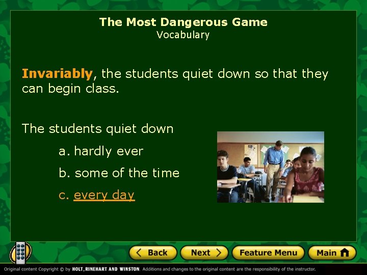 The Most Dangerous Game Vocabulary Invariably, the students quiet down so that they can