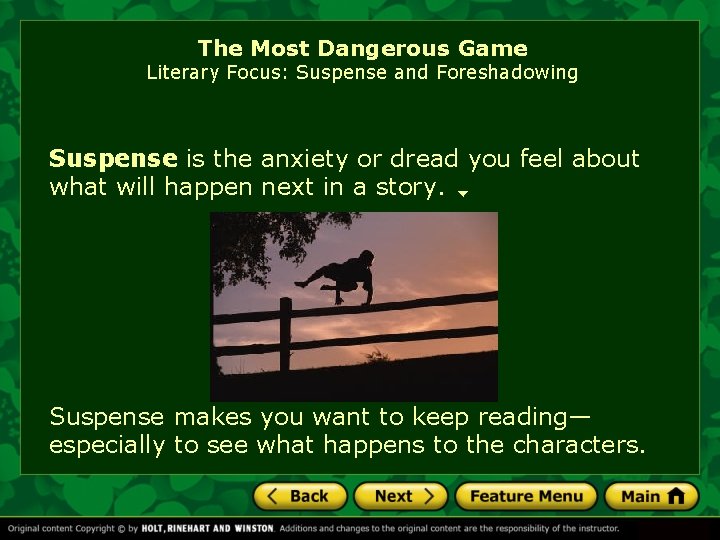 The Most Dangerous Game Literary Focus: Suspense and Foreshadowing Suspense is the anxiety or