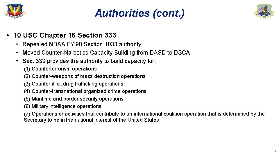 Authorities (cont. ) • 10 USC Chapter 16 Section 333 • Repealed NDAA FY’