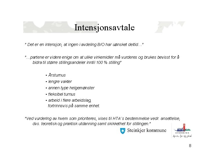 Intensjonsavtale ” Det er en intensjon, at ingen i avdeling B/O har uønsket deltid…”