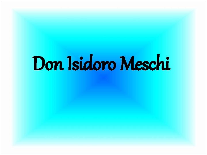 Don Isidoro Meschi 