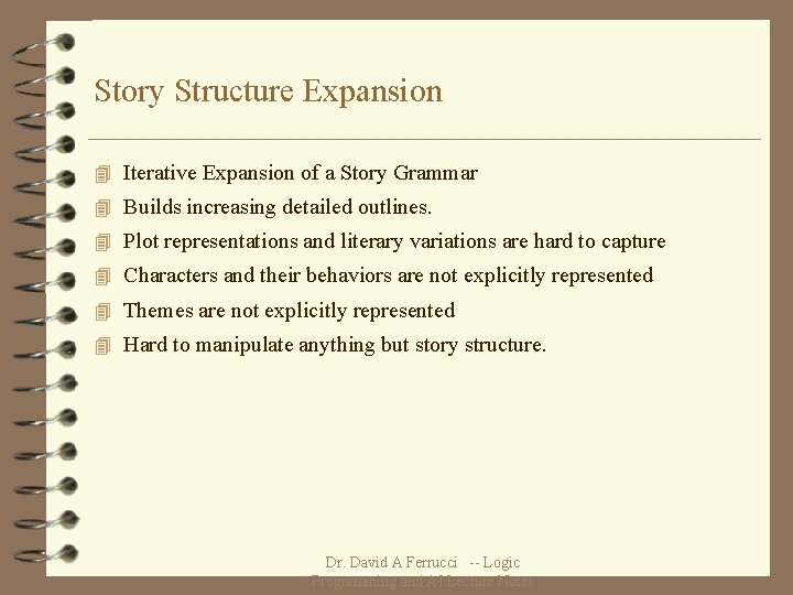 Story Structure Expansion 4 Iterative Expansion of a Story Grammar 4 Builds increasing detailed