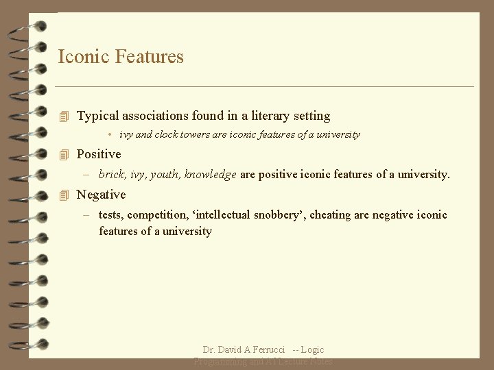 Iconic Features 4 Typical associations found in a literary setting • ivy and clock