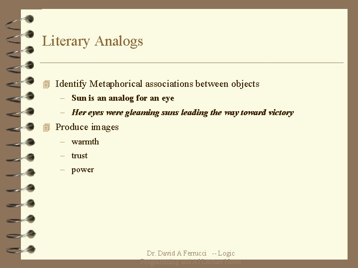 Literary Analogs 4 Identify Metaphorical associations between objects – Sun is an analog for