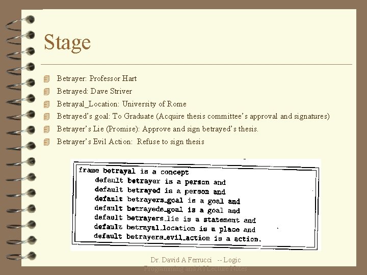 Stage 4 Betrayer: Professor Hart 4 Betrayed: Dave Striver 4 Betrayal_Location: University of Rome