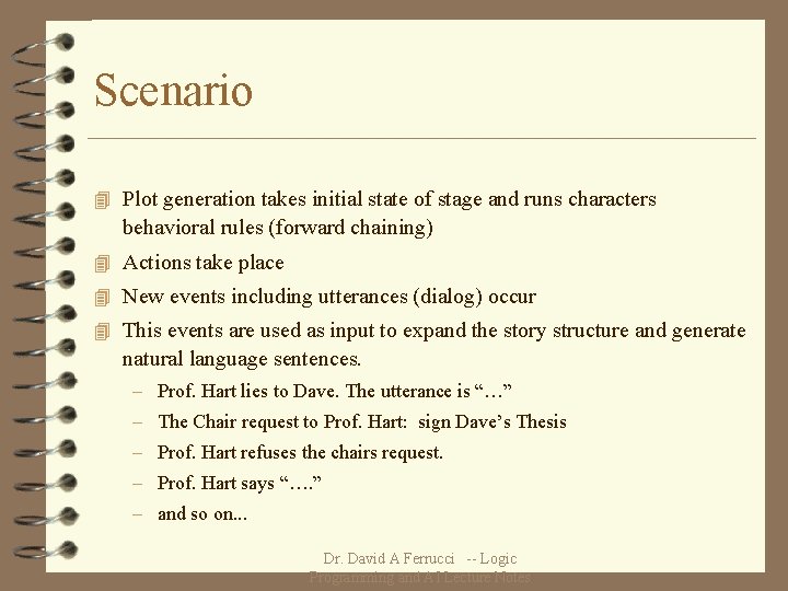 Scenario 4 Plot generation takes initial state of stage and runs characters behavioral rules