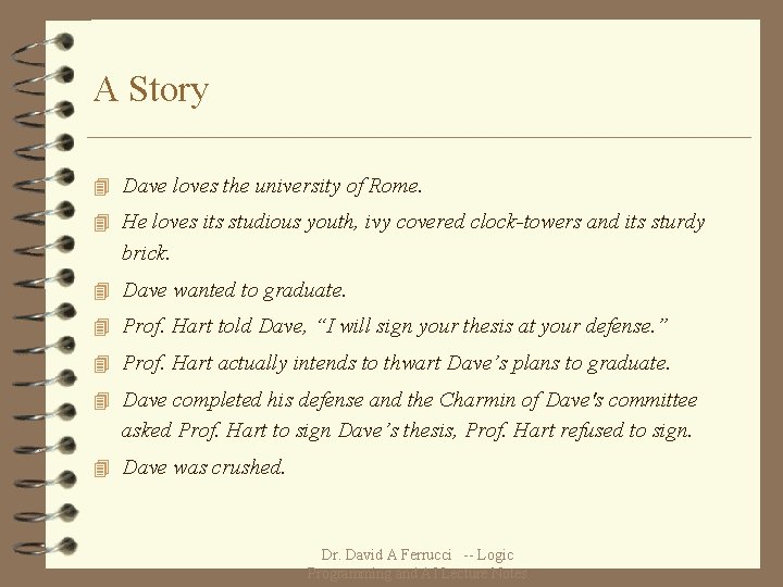 A Story 4 Dave loves the university of Rome. 4 He loves its studious