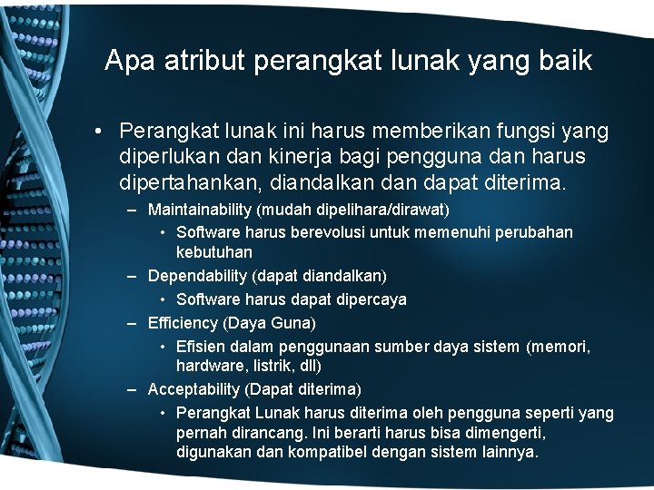 Apa atribut perangkat lunak yang baik • Perangkat lunak ini harus memberikan fungsi yang