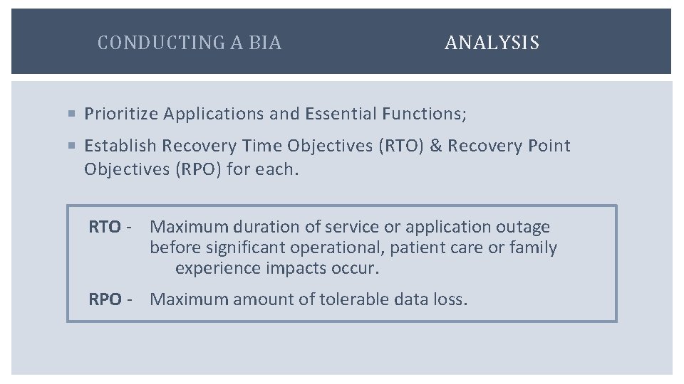 CONDUCTING A BIA ANALYSIS Prioritize Applications and Essential Functions; Establish Recovery Time Objectives (RTO)