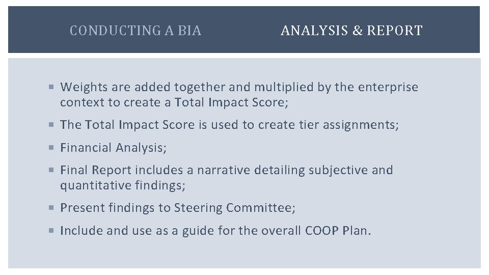 CONDUCTING A BIA ANALYSIS & REPORT Weights are added together and multiplied by the